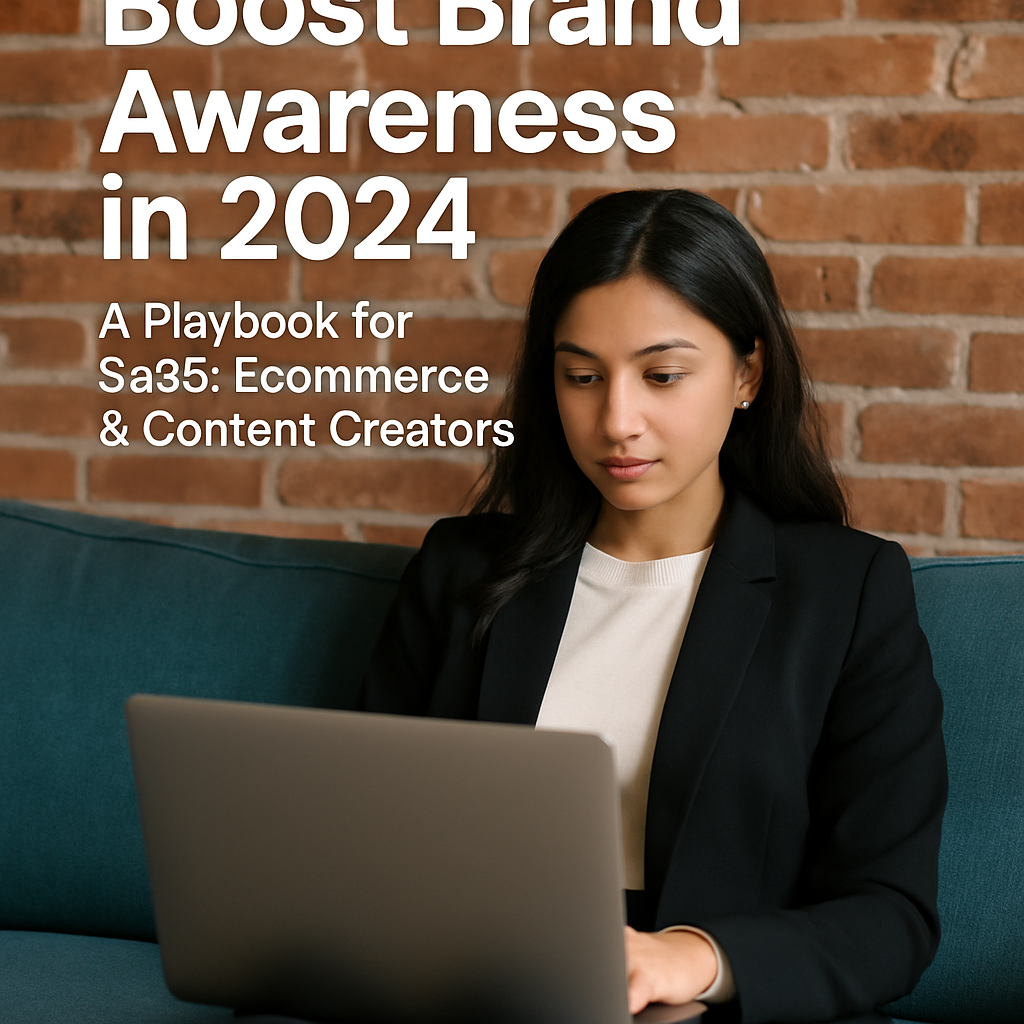 Boost Brand Awareness in 2024: A Playbook for SaaS, Ecommerce & Content Creators